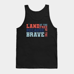 Land of the Free Because of the Brave, Stars and Stripes, American Flag, USA Tank Top